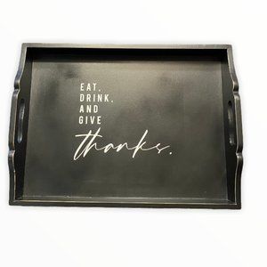 Black Wood Tray "Eat, Drink, and Give Thanks"